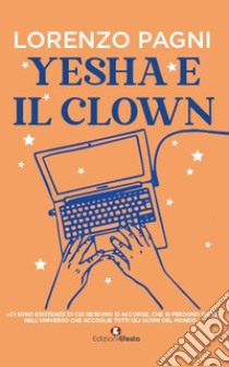 Yesha e il clown libro di Pagni Lorenzo