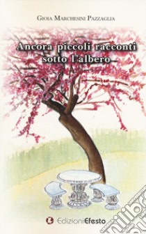 Ancora piccoli racconti sotto l'albero libro di Marchesini Pazzaglia Gioia