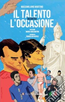 Il talento incontra l'occasione libro di Martino Massimiliano