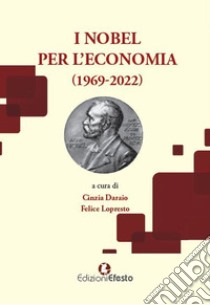 I Nobel per l'economia (1969-2022) libro di Daraio C. (cur.); Lopresto F. (cur.)