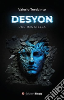 Desyon. L'ultima stella libro di Terebinto Valerio