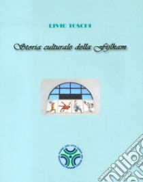 Storia culturale della Fijlkam libro di Toschi Livio
