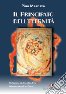 Il principato dell'eternità libro di Masnata Pino