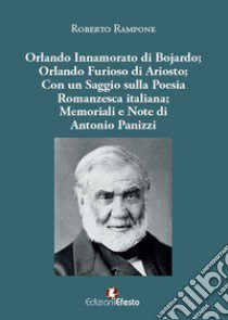 Orlando innamorato di Bojardo. Orlando Furioso di Ariosto libro di Panizzi Antonio; Rampone R. (cur.)