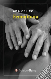 Femminota libro di Celico Ada