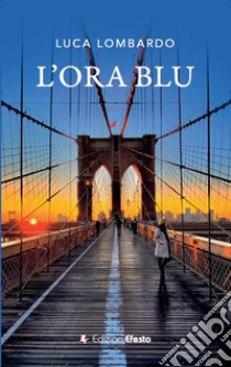 L'ora blu libro di Lombardo Luca