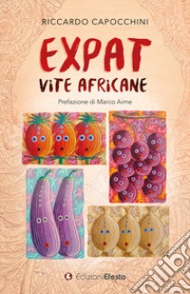 Expat. Vite africane libro di Capocchini Riccardo