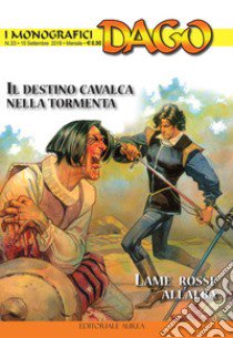 I monografici Dago. Vol. 33: Il destino cavalca nella tormenta-Lame rosse all'alba libro di Wood Robin