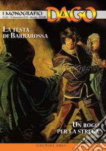 I monografici Dago. Vol. 35: La testa di Barbarossa-Un rogo per la strega libro di Wood Robin