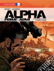 Alpha. Prime armi. Vol. 5: Quando le iene vanno a bere libro di Herzet Emmanuel