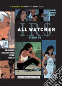 All watcher. Vol. 1: Antonia/lanebulosa Roxana libro di Desberg