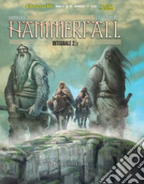 Hammerfall. Vol. 2: I guardiani dell'Elivagar. Quelli che sanno libro di Runberg Sylvain