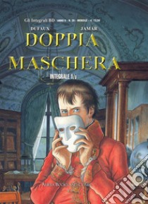 Doppia maschera. Vol. 1-3: La torpedine-La formica libro di Dufaux Jean