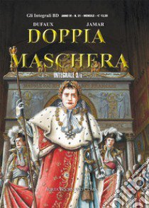 Doppia maschera. Vol. 3-3: I galli-L'ermellino libro di Dufaux Jean