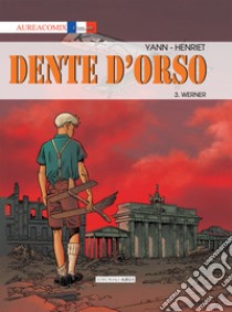 Dente d'orso. Vol. 3: Werner libro di Yann