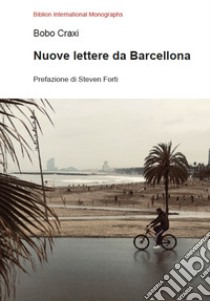 Nuove lettere da Barcellona libro di Craxi Bobo