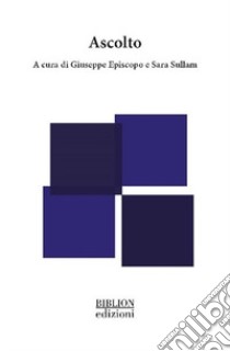 Ascolto libro di Episcopo G. (cur.); Sullam S. (cur.)