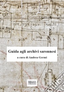 Guida agli archivi saronnesi libro di Germi A. (cur.)