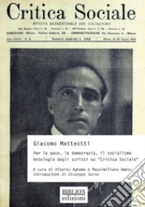 Giacomo Matteotti. Per la pace, la democrazia, il socialismo. Antologia degli scritti su «Critica Sociale» libro di Aghemo A. (cur.); Amato M. (cur.)