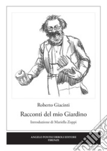 Racconti del mio giardino libro di Giacinti Roberto