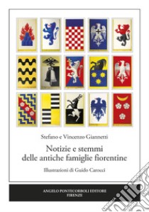 Notizie e stemmi delle antiche famiglie fiorentine libro di Giannetti Vincenzo; Giannetti Stefano