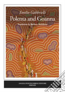 Polenta and goanna libro di Gabbrielli Emilio