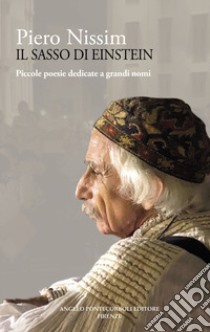 Il sasso di Einstein. Piccole poesie dedicate a grandi nomi libro di Nissim Piero