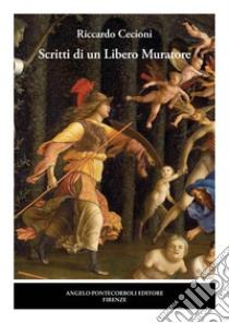 Scritti di un Libero Muratore libro di Cecioni Riccardo