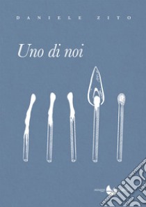 Uno di noi libro di Zito Daniele