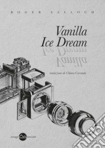Vanilla ice dream. Nuova ediz. libro di Salloch Roger