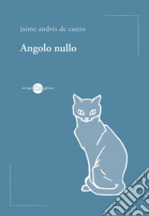 Angolo nullo libro di Castro Jaime Andrés de