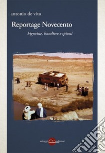 Reportage novecento libro di De Vito Antonio