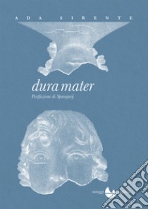 Dura mater libro di Sirente Ada