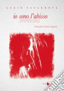 Io sono l'abisso libro di Faulerová Lucie