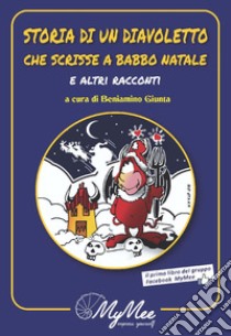 Storia di un diavoletto che scrisse a Babbo Natale e altri racconti libro di Giunta B. (cur.)