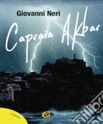 Capraia Akbar libro di Neri Giovanni