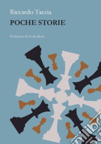 Poche storie libro di Taccia Riccardo