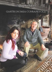 Suggerimenti per una gastronomia consapevole libro di Tocci Augusto