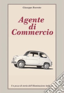 Agente di commercio libro di Boeretto Giuseppe