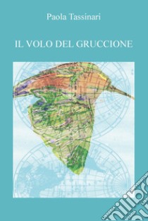 Il volo del gruccione libro di Tassinari Paola