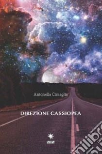 Direzione Cassiopea libro di Cimaglia Antonella