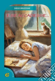 E se accadesse... libro di Bruzzone Diego