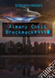 Almany Cokit breckmack#444 libro di Frosini Stefano