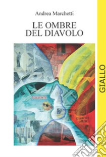 Le ombre del diavolo libro di Marchetti Andrea