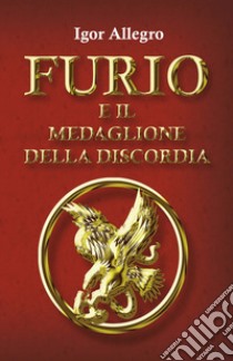 Furio e il medaglione della discordia libro di Allegro Igor