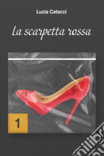 La scarpetta rossa libro di Catacci Lucia