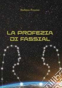 La profezia di Fassal libro di Frosini Stefano