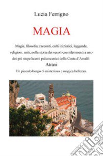 Magia. Ediz. integrale libro di Ferrigno Lucia