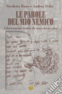 Le parole del mio nemico libro di Riato Nicoletta; Delia Andrea