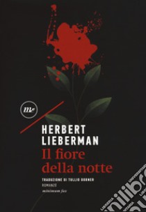 Il fiore della notte libro di Lieberman Herbert